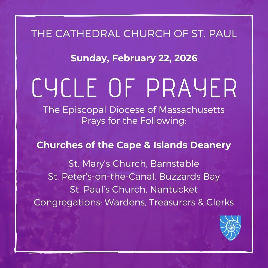 Join @stpaulboston as we pray for:

Churches of the Cape &amp; Islands Deanery

St. Mary&rsquo;s Church, Barnstable
https://stmarysbarnstable.org/
St. Peter&rsquo;s-on-the-Canal, Buzzards Bay
https://www.saintpetersbb.org/
St. Paul&rsquo;s Church, Na