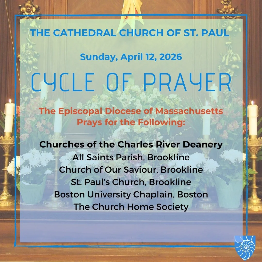 Join @stpaulboston as we pray for:

Churches of the Charles River Deanery

All Saints Parish, Brookline
https://allsaintsbrookline.org/
Church of Our Saviour, Brookline
https://oursaviourbrookline.org/
St. Paul&rsquo;s Church, Brookline
https://www.s
