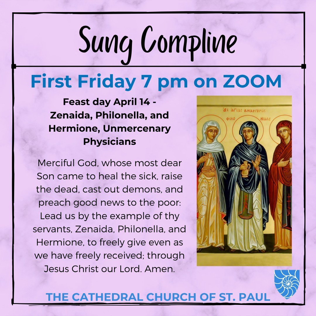Please join us tomorrow for Sung Compline: on Zoom - Friday 7 PM. When we pray the office we include the Diocesan Cycle of Prayer. We also remember a saint whose feast day is on or around that particular Friday. Compline (from the word &ldquo;complet