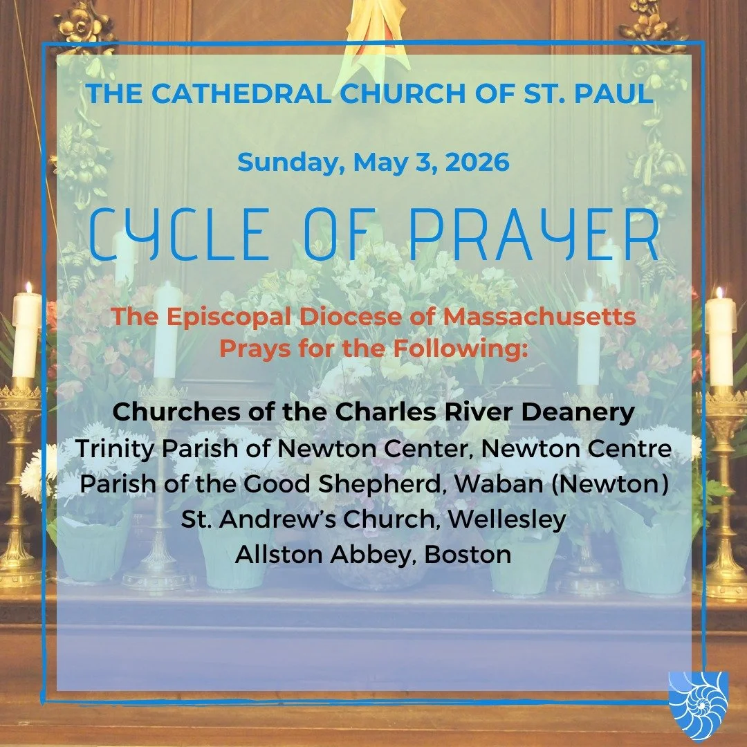 Join The Cathedral Church of St Paul and @episcopalmassachusetts as we pray for:

Churches of the Charles River Deanery

Trinity Parish of Newton Center, Newton Centre
https://www.trinitynewton.org/
Parish of the Good Shepherd, Waban (Newton)
https:/