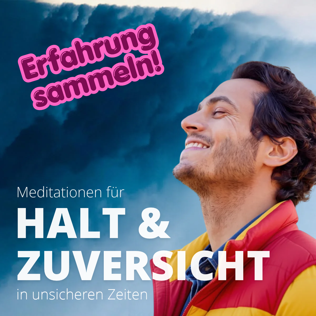 Meditationen für Halt &amp; Zuversicht