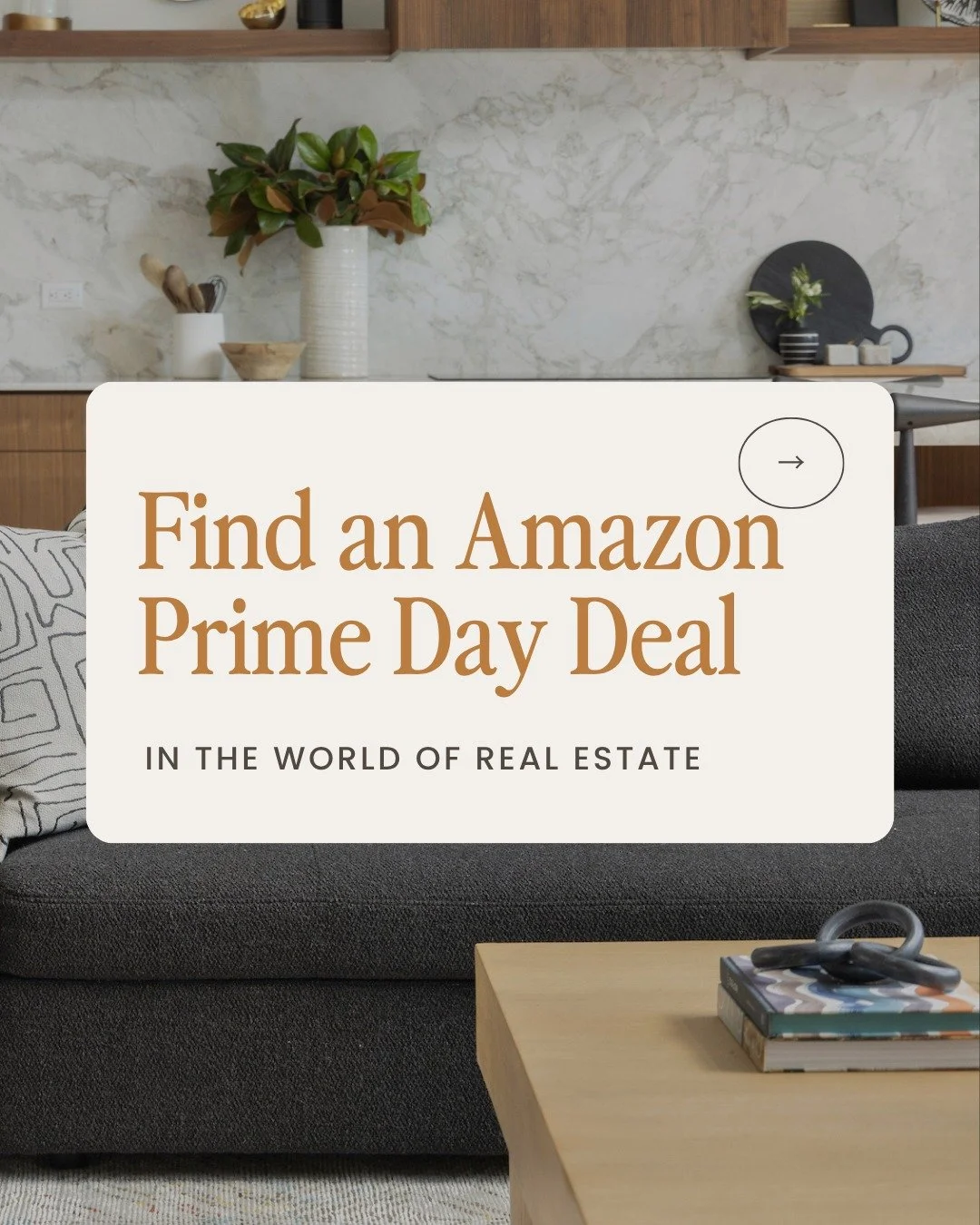 Amazon Prime Day Deals isn't just for scoring deals on vacuums, and blenders. Deals can be found in real estate, too - but you gotta know where (and how) to find them.

5 tips to help you navigate the market to snag the home of your dreams.

Research