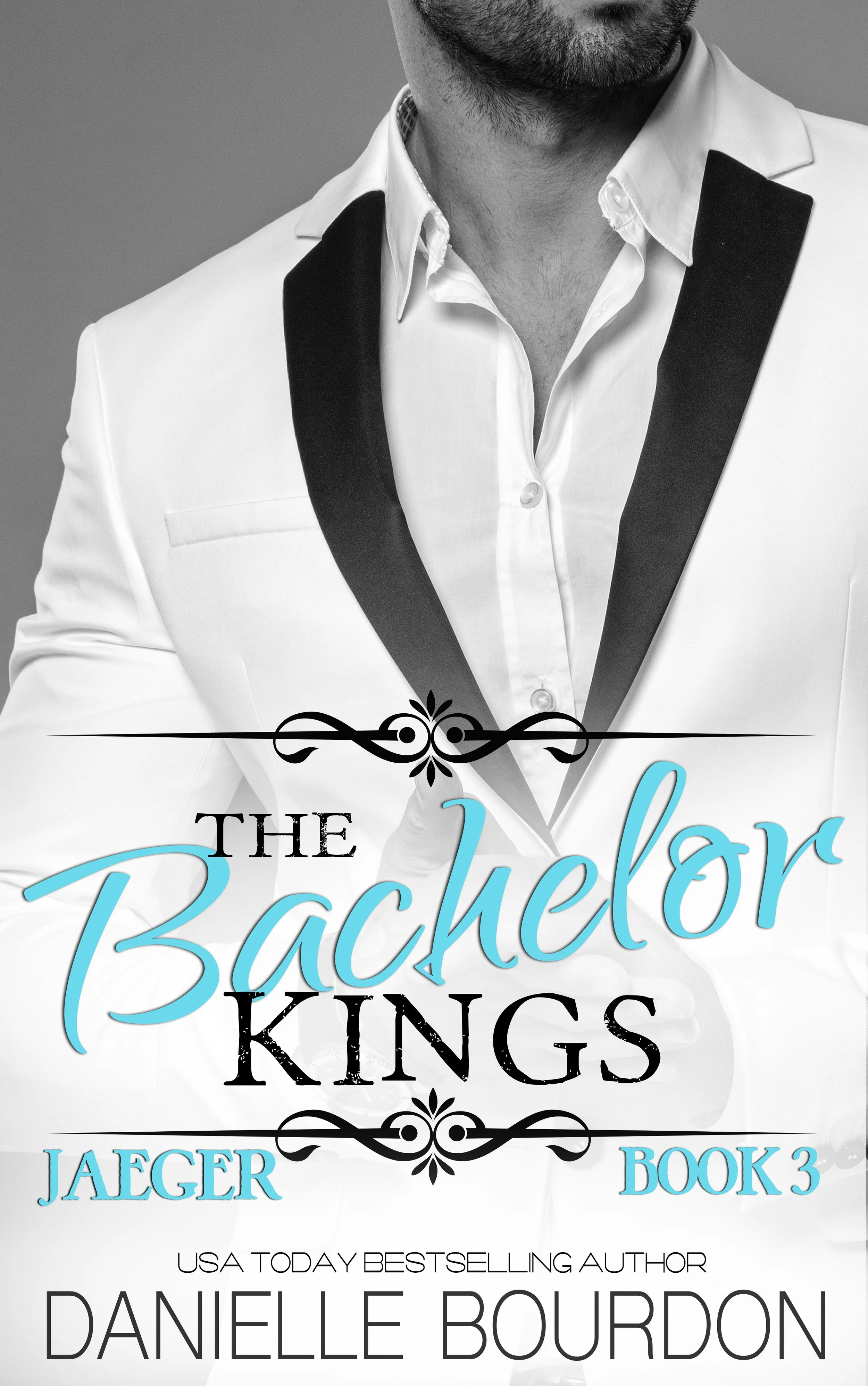 Book cover for 'The Bachelor Kings' by Danielle Bourdon featuring a man in a white tuxedo with a black lapel.