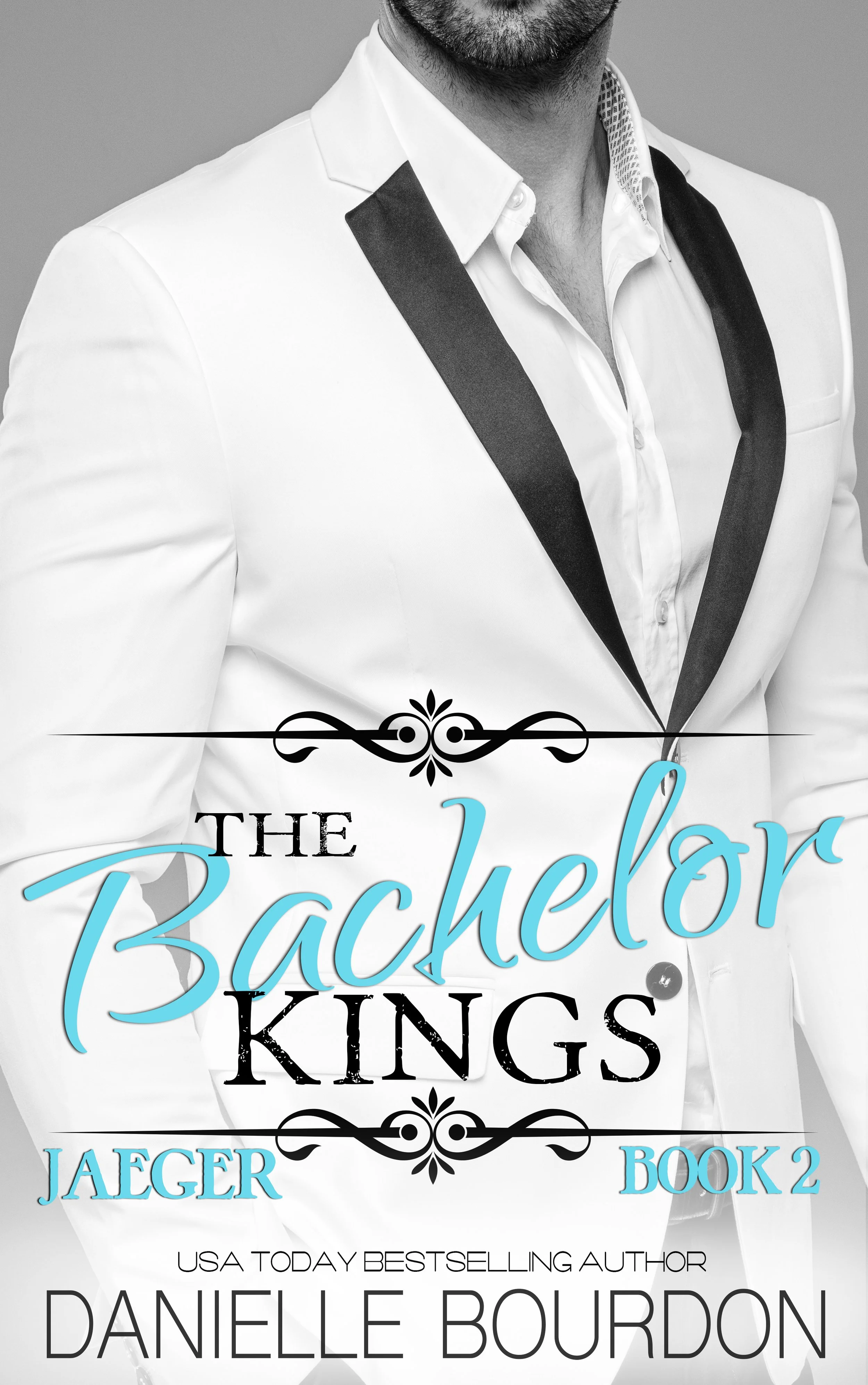 Book cover for 'The Bachelor Kings' by Danielle Bourdon, featuring a man in a white tuxedo with black lapel details, partially visible from the shoulders down, on a gray background.