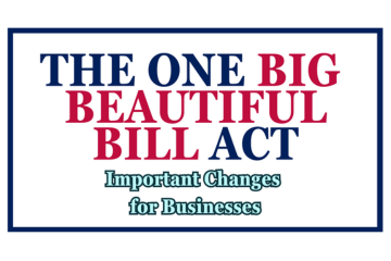 The One Big Beautiful Bill Act: Important Changes for Businesses