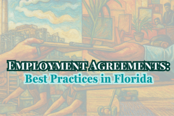 Employment Agreements: Best Practices in Florida
