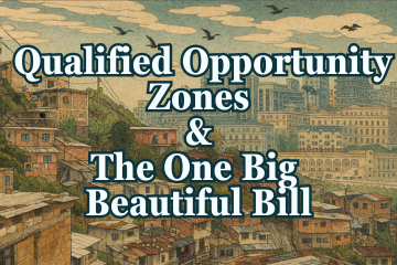 How the One Big Beautiful Bill Changed Qualified Opportunity Zones