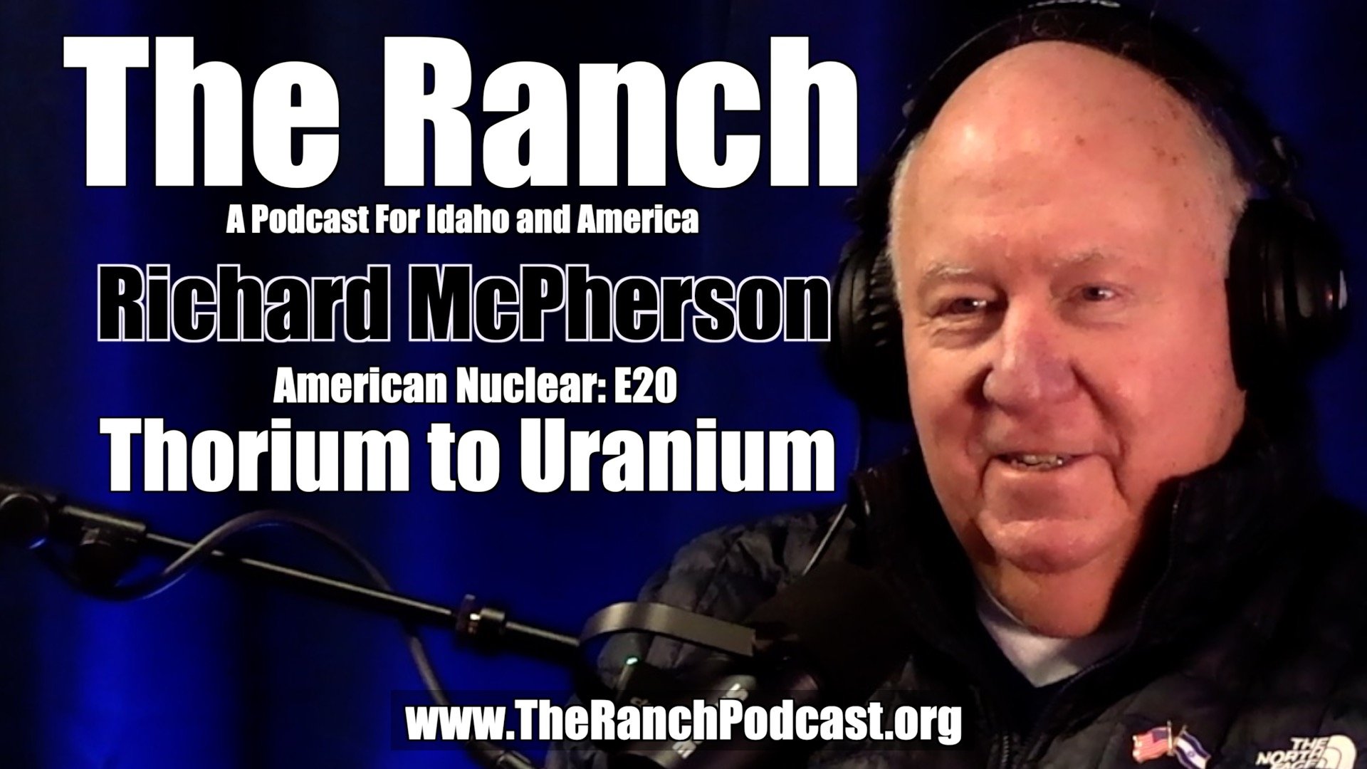 American Nuclear Series: E20 Thorium to Uranium with Richard McPherson