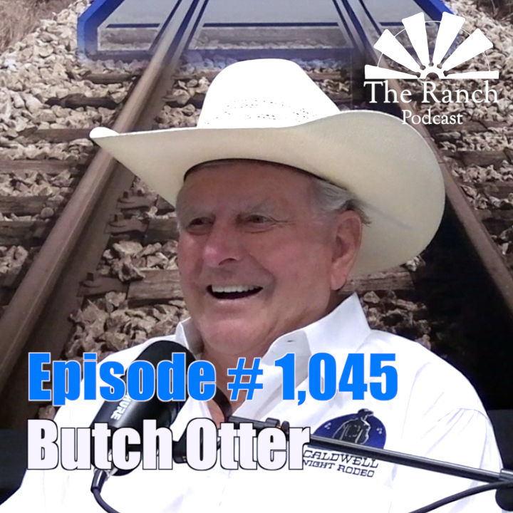 #1,045 Rodeo in Idaho &amp; Preserving the West with Butch Otter