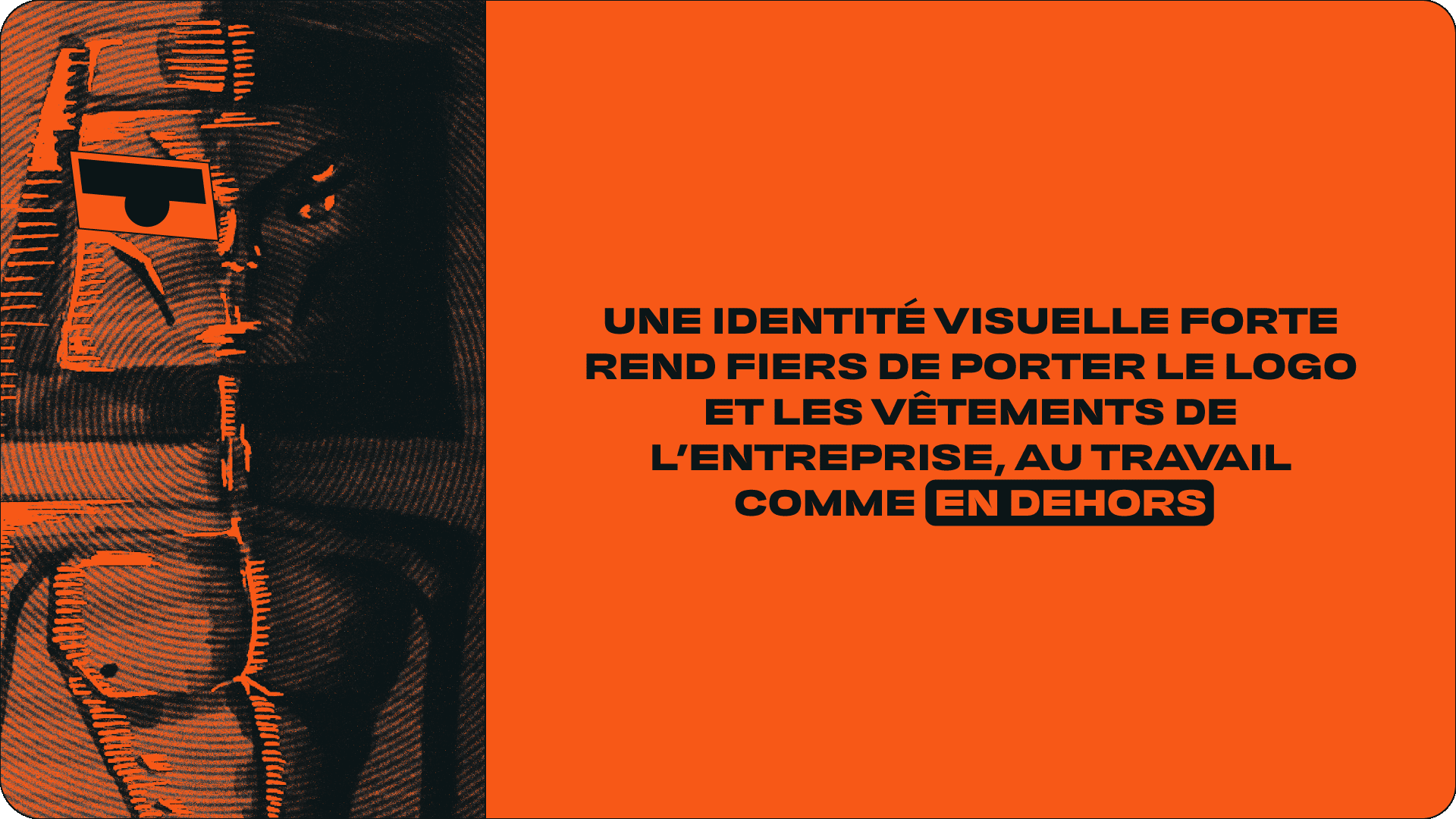 Image en noir et orange avec un portrait stylisé d'une personne portant des lunettes de sécurité. À côté, texte en français sur fond orange indiquant l'importance de l'identité visuelle et le port du logo et des vêtements de l'entreprise.