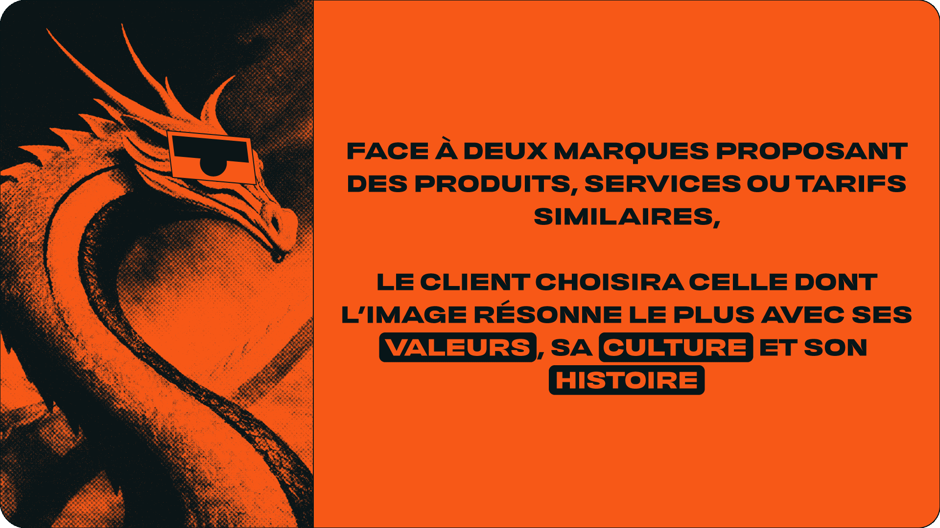 Texte en français sur un fond orange, accompagné d'une illustration stylisée d'un dragon en noir et orange portant des lunettes de soleil. Le texte parle de la sélection d'une marque basée sur ses valeurs, sa culture et son histoire.