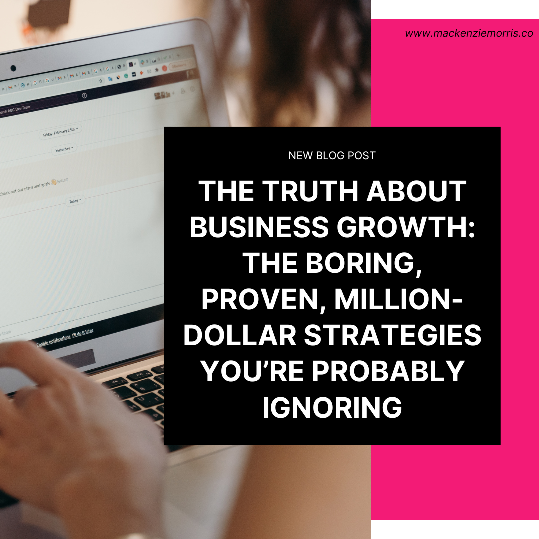 The Truth About Business Growth: The Boring, Proven, Million-Dollar Strategies You’re Probably Ignoring