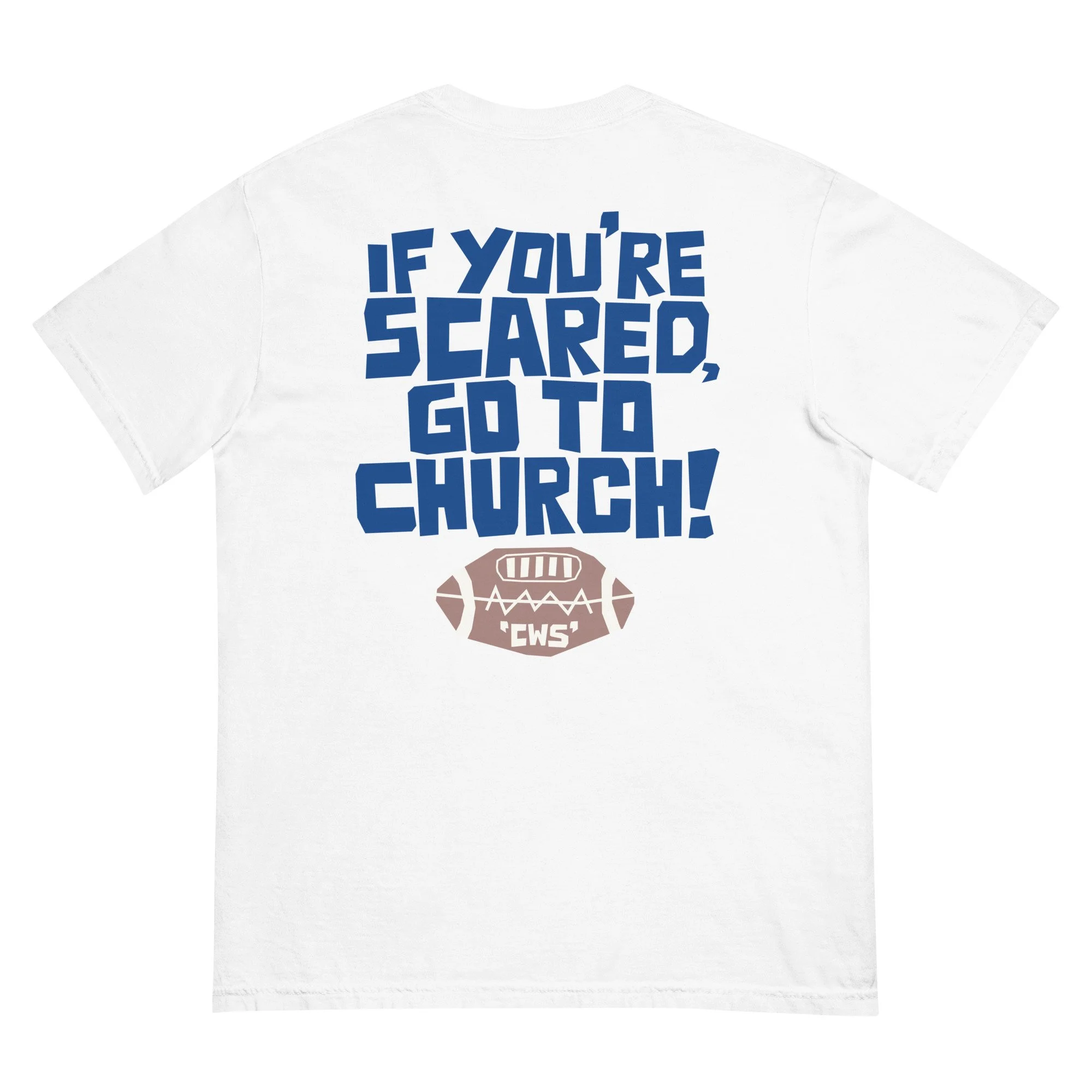 If You’re Scared… Go to Church.