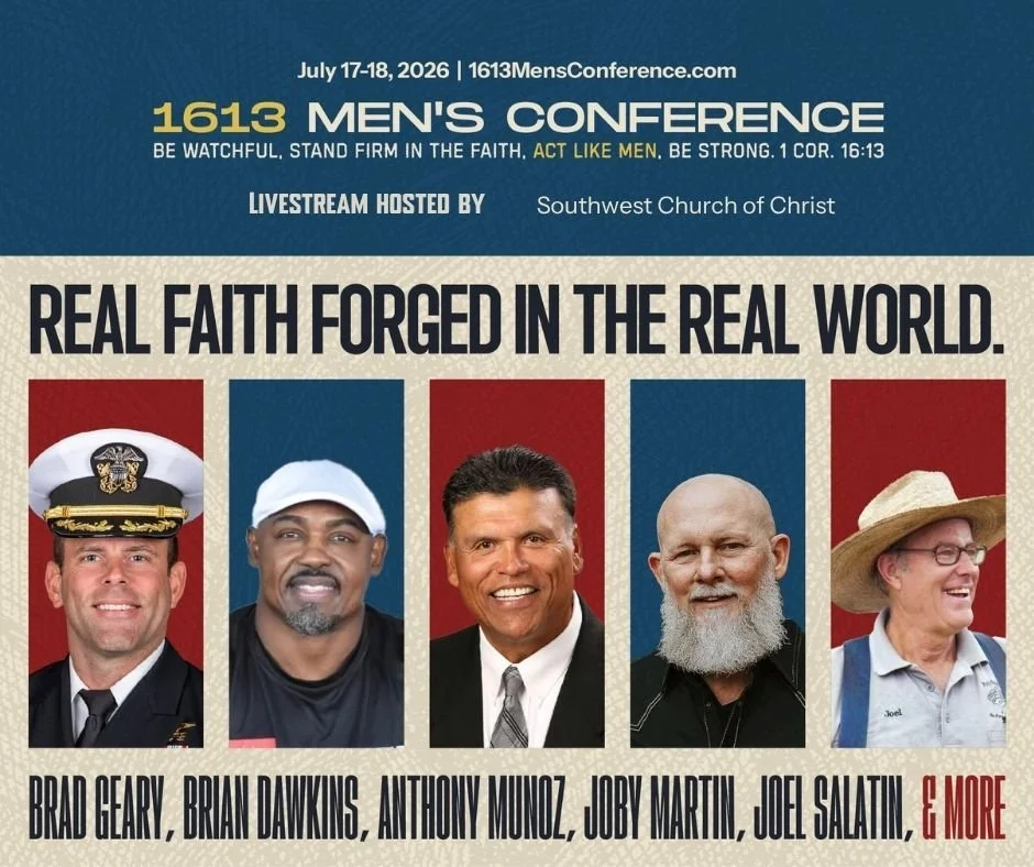 Promotional graphic for the 1613 Men's Conference held July 17-18, 2026, hosted by Southwest Church of Christ, featuring headshots of five men, including Brad Geary, Brian Dawkins, Anthony Munoz, Joby Martin, and Joel Salatin, with bold text emphasizing real faith forged in the real world.