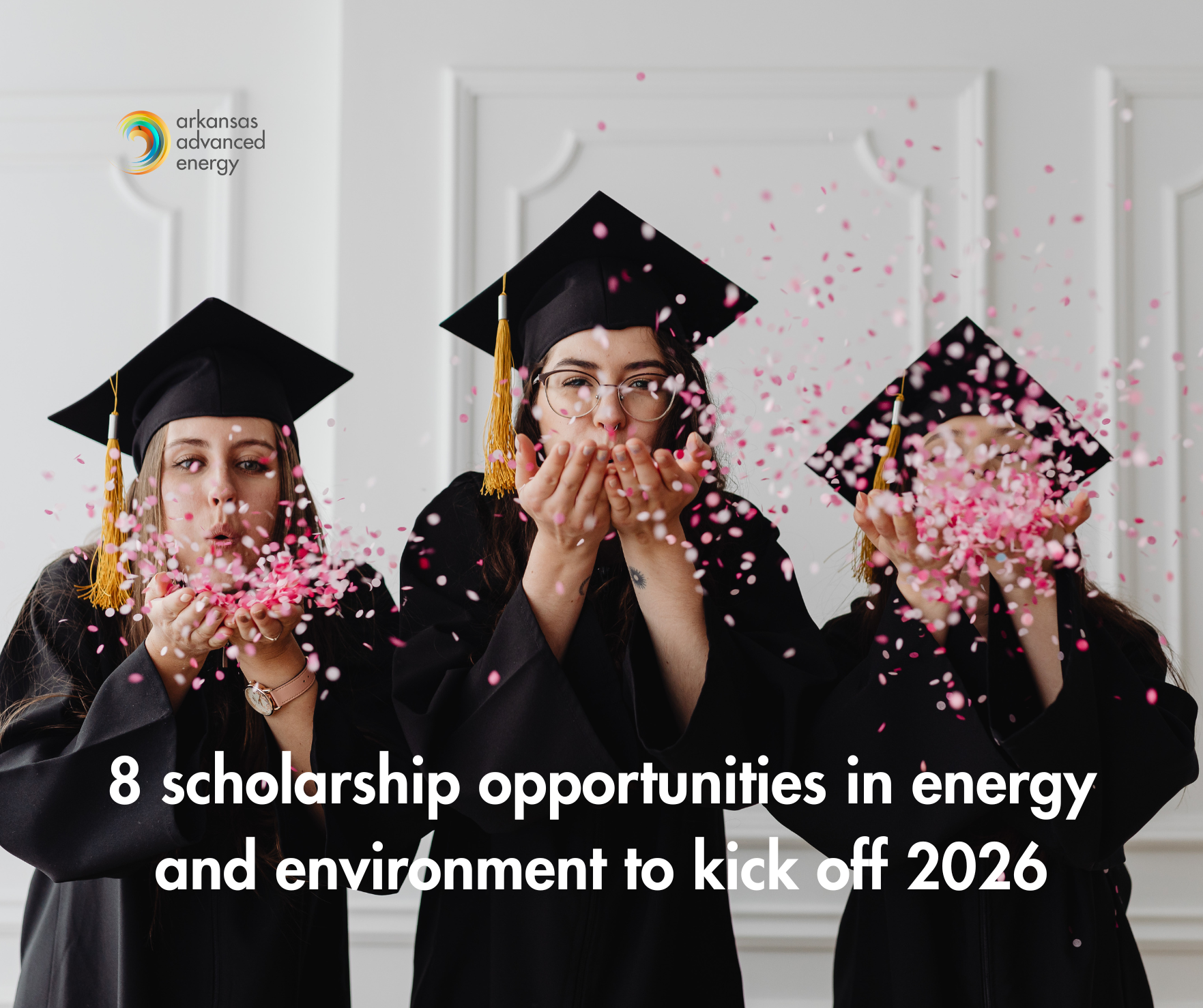 8 scholarship opportunities in energy and environment to kick off 2026
