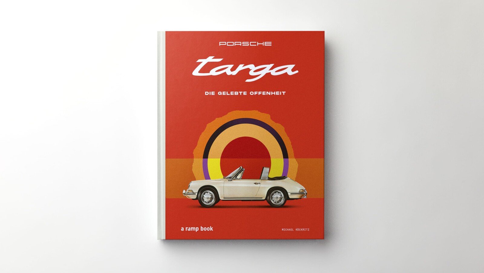 Ramp-Buch: „Porsche Targa: Die gelebte Offenheit“