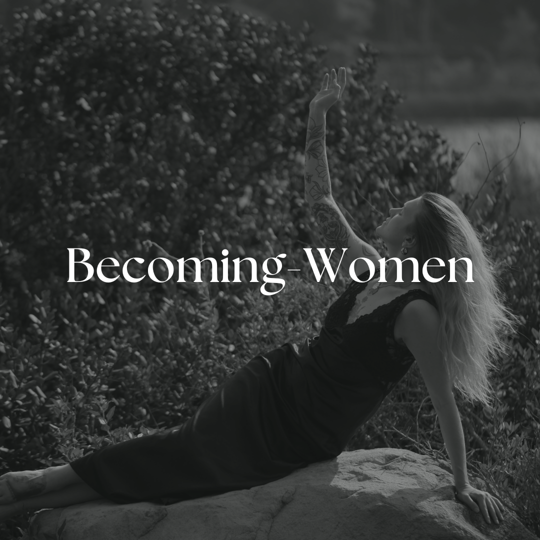 Becoming-Women: Love & Relationships