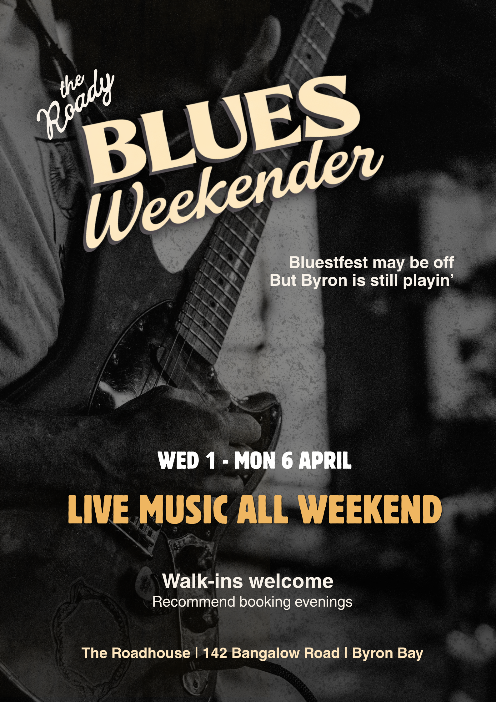 Poster Roadhouse Blues Weekender Byron Bay live music wed 1 - mon 6 APril live music all weekend
