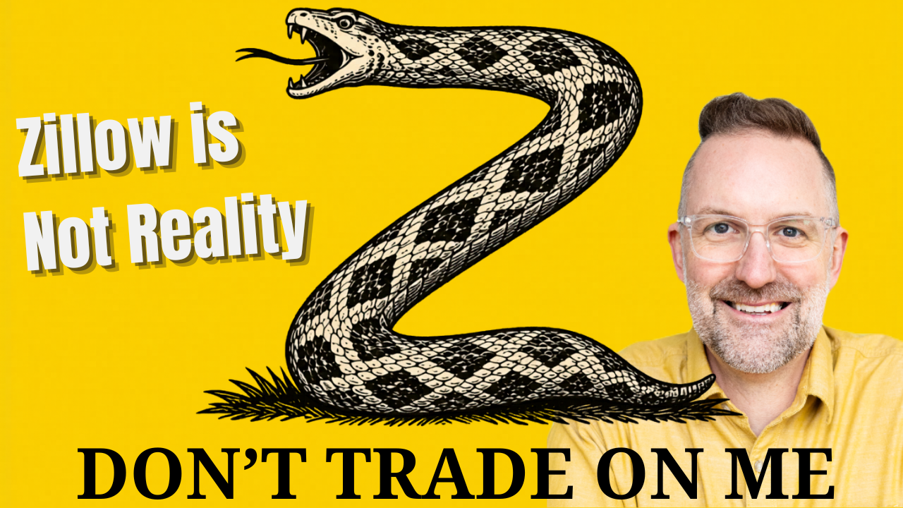 Don’t Trade on Me (Zillow is not Reality)