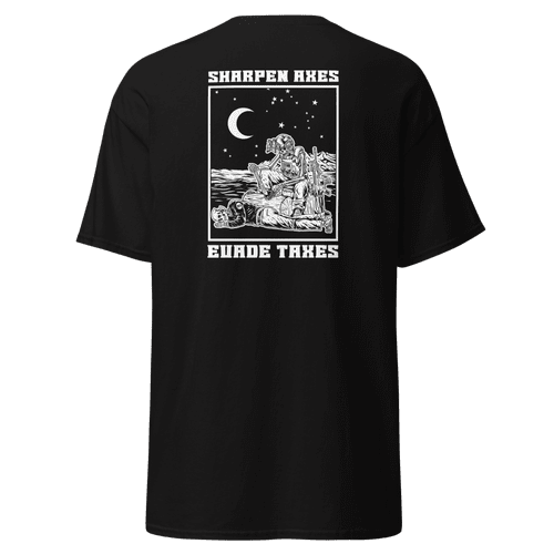 Sharpen Axes Evade Taxes Tee
