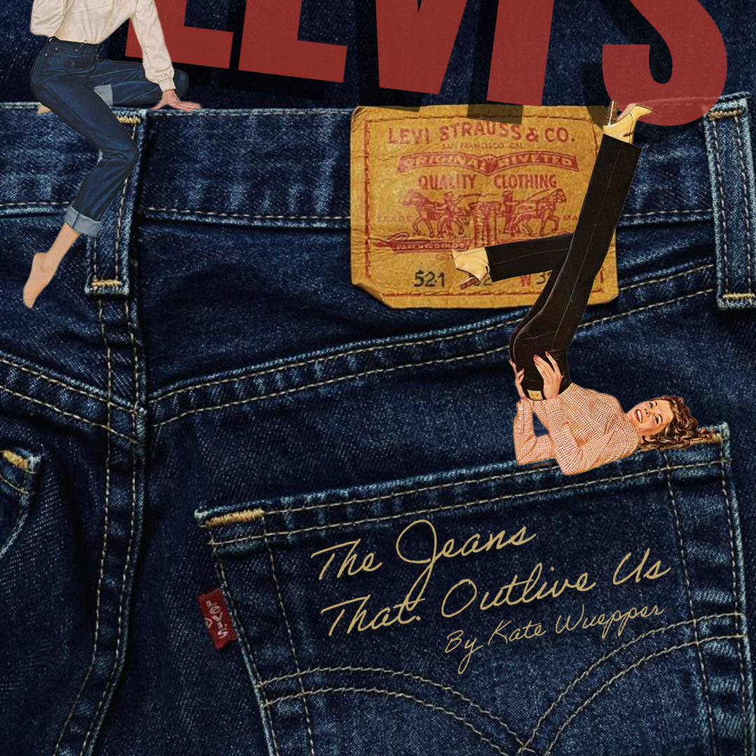 The Jeans That Outlive Us