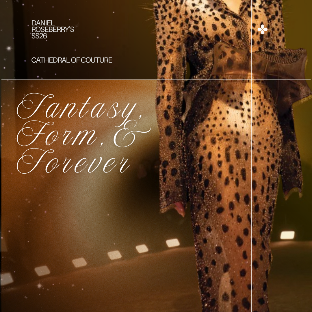 Cathedral of Couture: Fantasy, Form, and Forever in Daniel Roseberry’s SS26