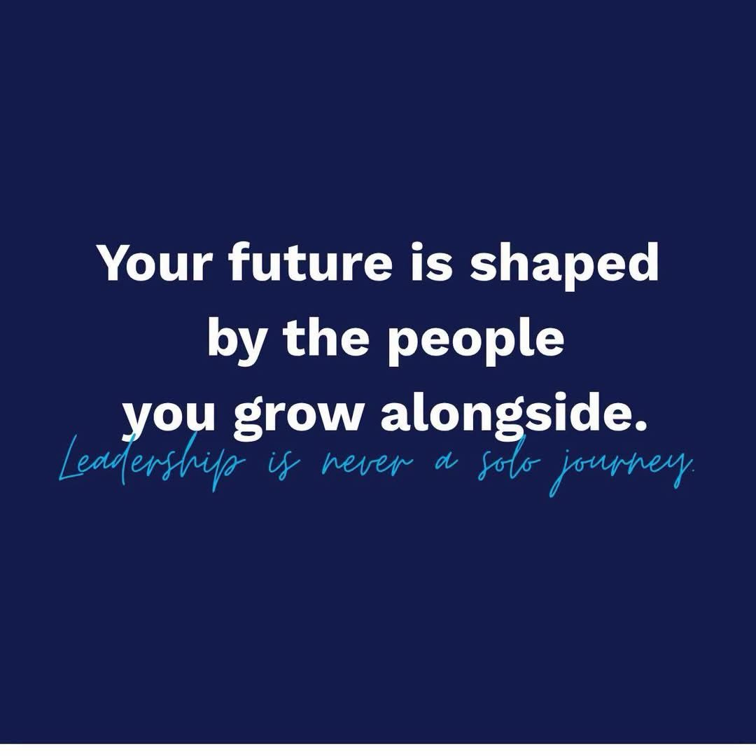 Your future is shaped by the people you grow alongside.

Leadership is never a solo journey.
The right people challenge you, encourage you, and help you grow into who you&rsquo;re called to become.

Choose your circle wisely. Growth happens together.