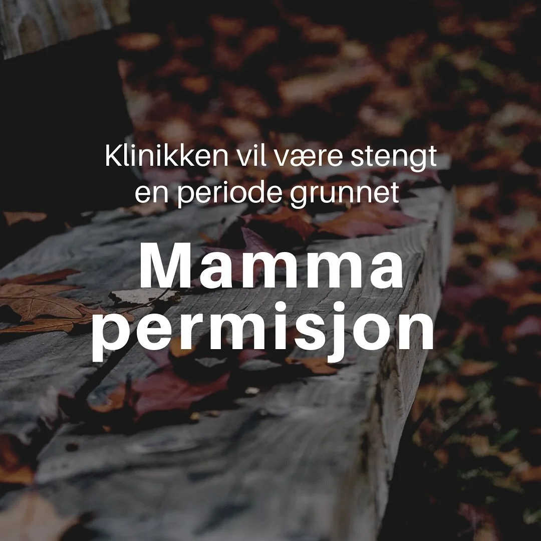 Tiden er n&aring; inne for &aring; tre inn i mammapermisjon🧡

Klinikken vil dessverre v&aelig;re stengt i denne perioden. Jeg ser frem til &aring; v&aelig;re tilbake i mai, og vil benytte anledningen til &aring; takke alle pasienter for tilliten, sa