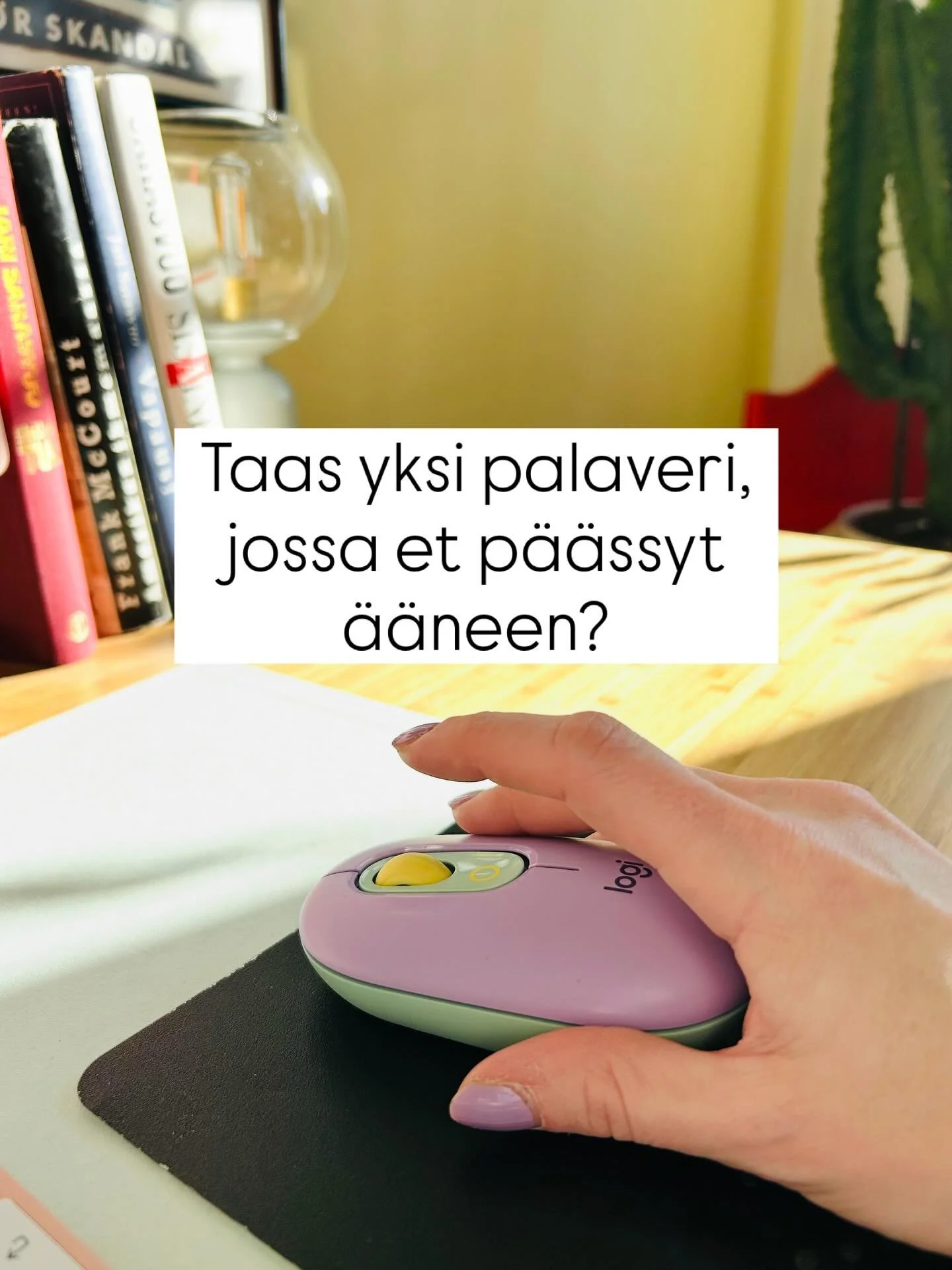 Palaveri etenee vauhdilla. Sinulla olisi idea, mutta et saa sanottua yht&auml;&auml;n sanaa. &Auml;&auml;nekk&auml;&auml;mm&auml;t kollegat t&auml;ytt&auml;v&auml;t tilan. 

Hetki menee ohi, aihe vaihtuu ja ideasi j&auml;&auml; lopulta vain omaksi mu