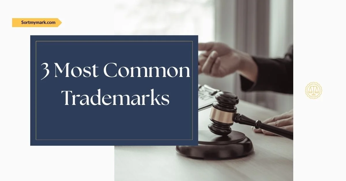 3 Most Common Trademarks: What Businesses Should Know