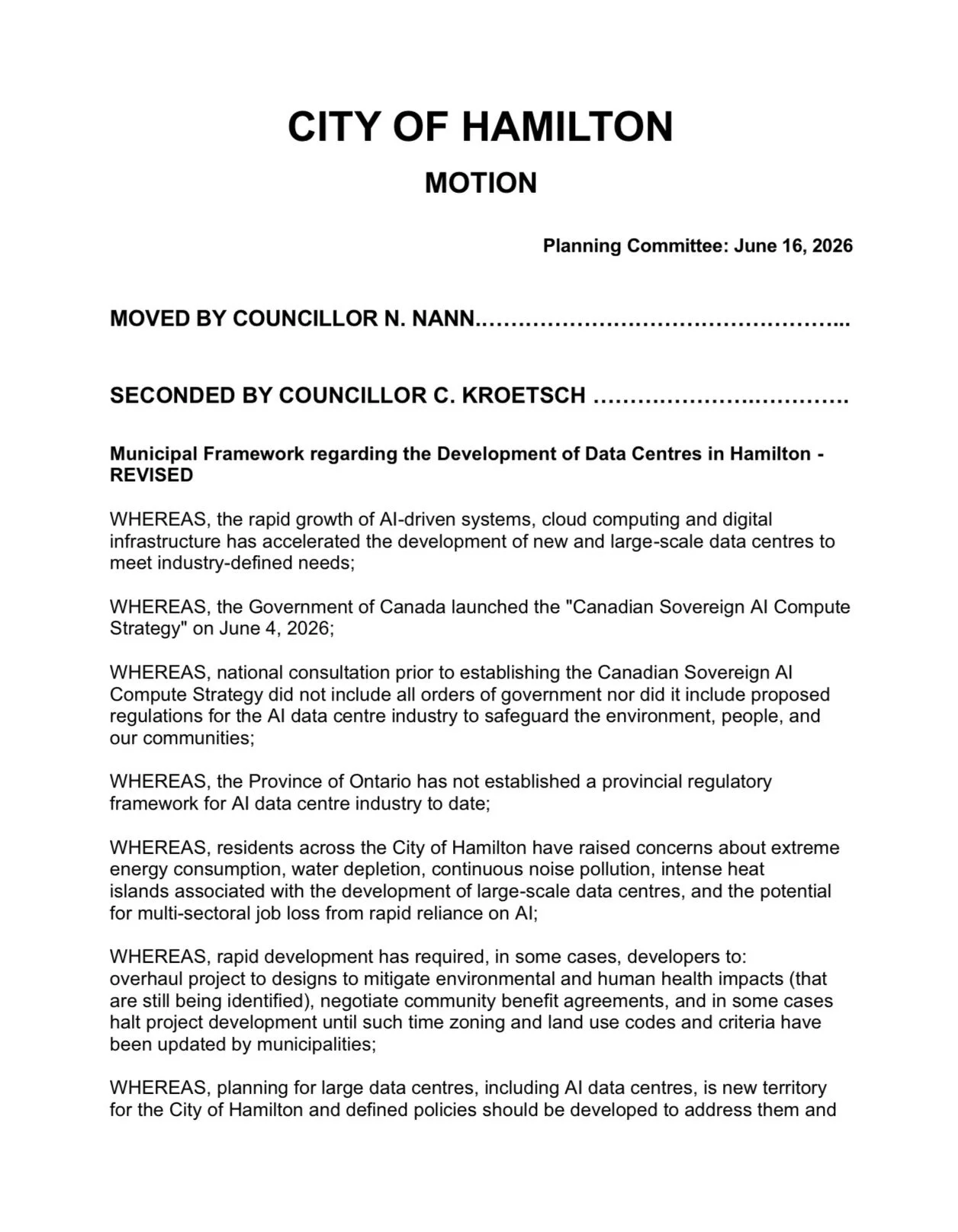 Here is the revised motion going to the June 16th Planning Committee regarding a Municipal Framework regarding the Development of Data Centres in Hamilton.

You will notice the motion has evolved quite a bit, thanks to all of the residents who I&rsqu