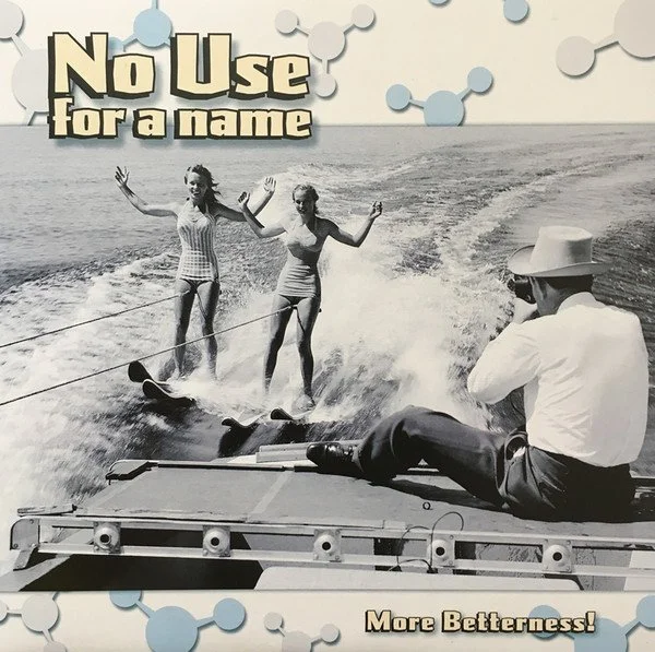 More Betterness is an album by American punk rock band No Use For a Name. Released in 1999, More Betterness was the 4th NUFAN on Fat Mike from NOFX Fat Wreck Chords record label. All Things Rock have ranked More Betterness as the best NUFAN album