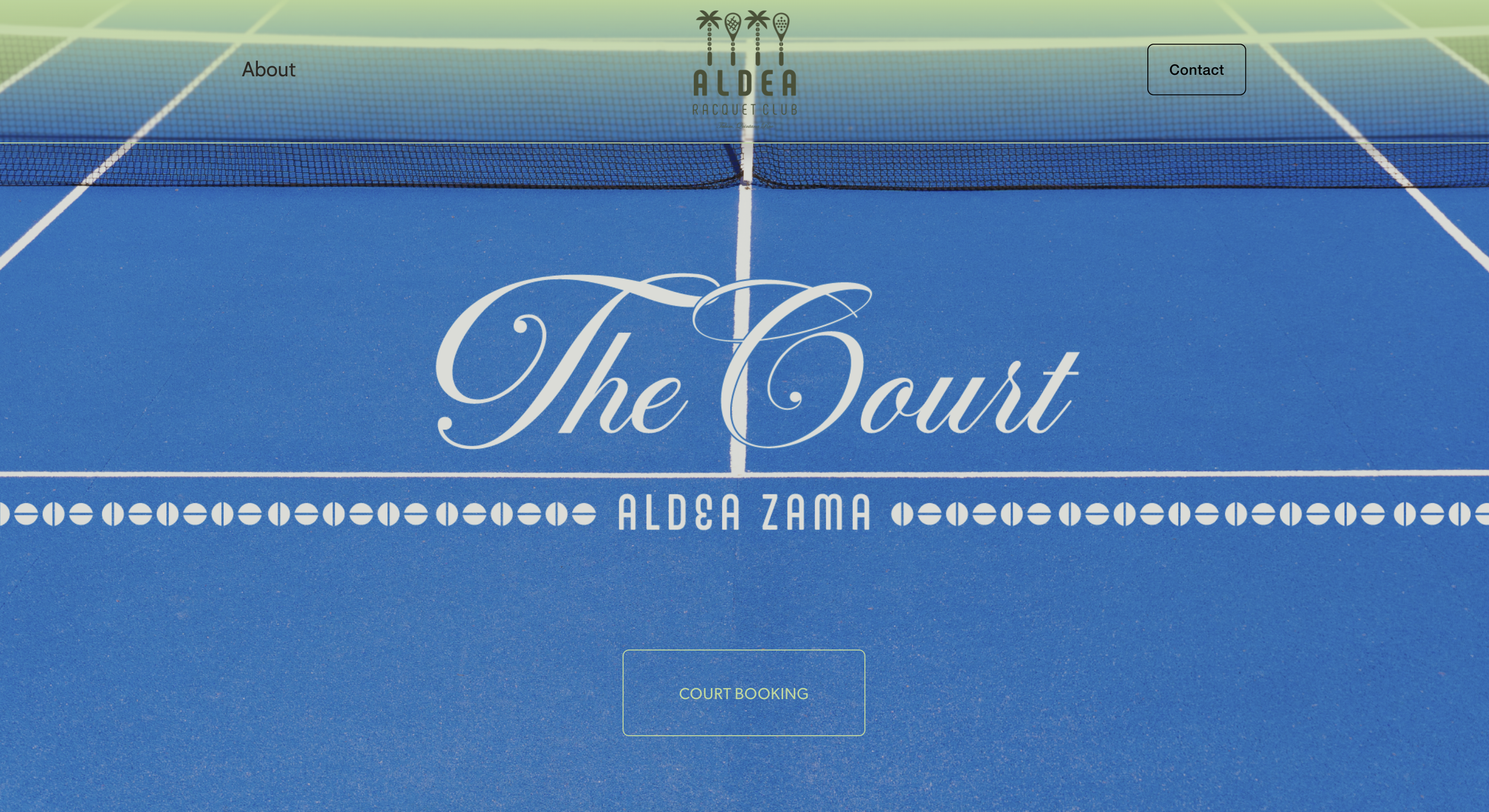 A digital image of a tennis court with blue surface, white lines, and a net in the background. The text "The Court" is prominently displayed in elegant script, with "ALDEA ZAMA" in smaller font beneath it. The top navigation includes links for "About" and "Contact", and there is a "Court Booking" button below the main text.