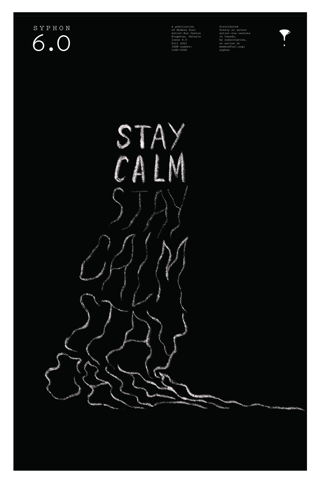 Black cover page of Syphon magazine issue 6.0 featuring a minimalist white chalk-like outline of a flame and the text "Stay Calm Stay" above it.