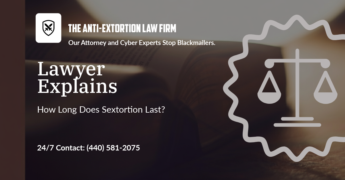 How Long Does Sextortion Last?
