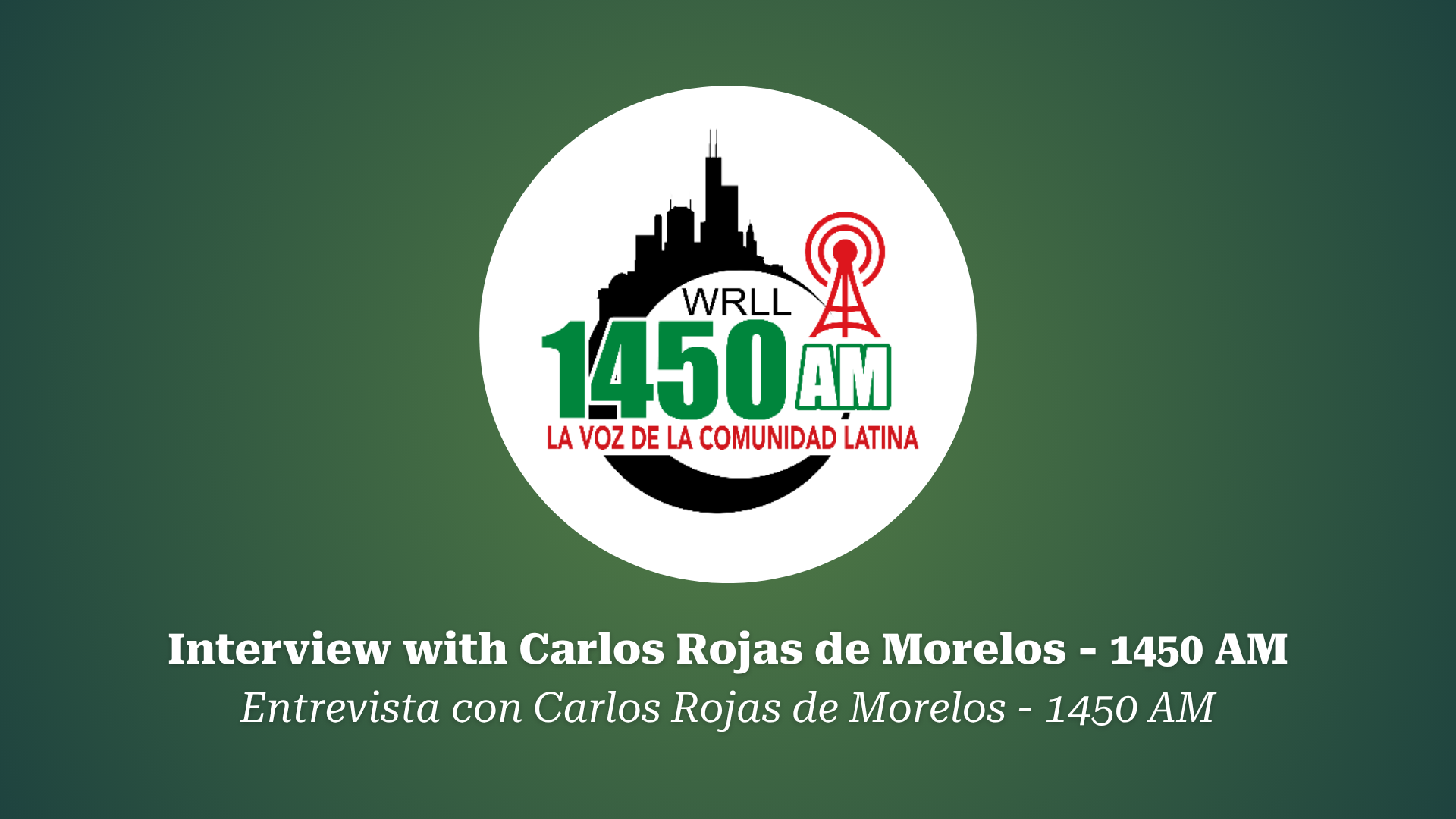 Interview with Carlos Rojas de Morelos - 1450 AM