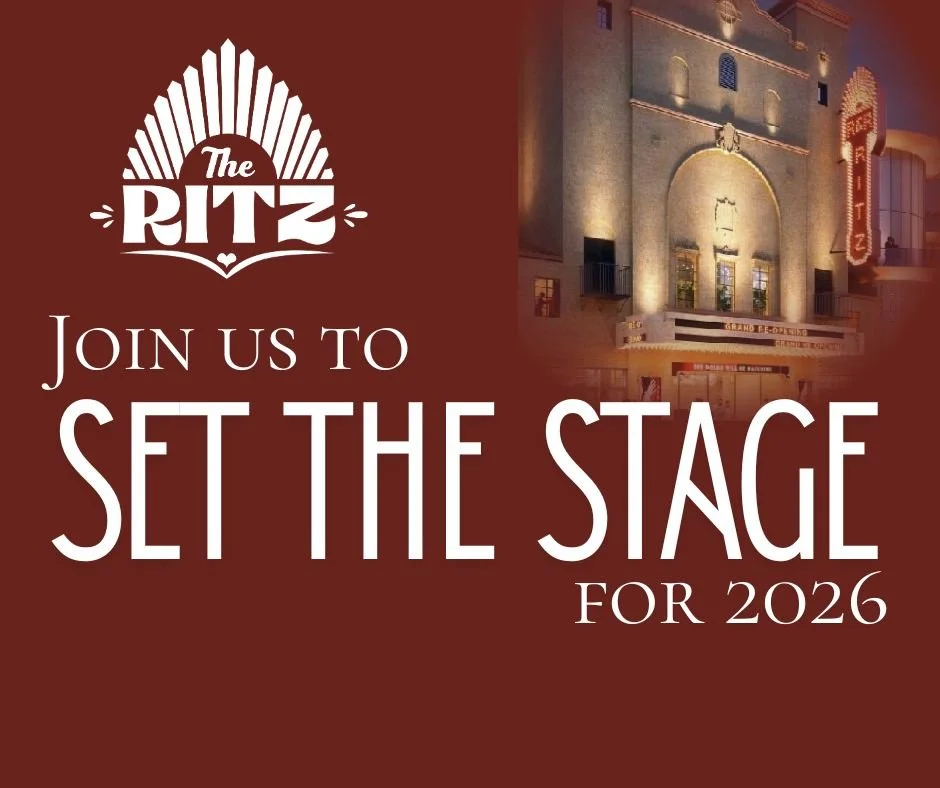Our donors are helping to Set the Stage for big moves in 2026! 

Thank you those who stepped up  Giving Tuesday! We also celebrate everyone who is helping to bring The Ritz back to life &mdash; preserving history, supporting the arts, and creating vi