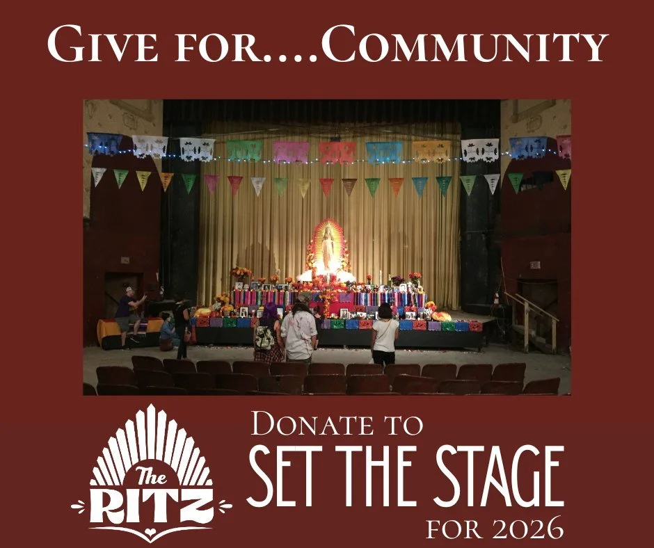 Your year-end gift helps bring people together, strengthen downtown, and set the stage for what&rsquo;s next at The Ritz. Join us in investing in the future of this historic space and the community it serves.

Don't miss your chance to help us Set th