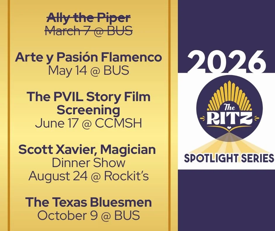 The 2026 calendar for The Ritz Spotlight Series has been updated! Save the Date for FOUR more events to come this year! 

Tickets to Arte y Pasion Flamenco and Spanish Performing Arts Company are available now!