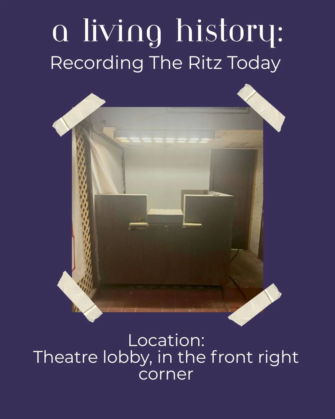 While the Ritz originally had a traditional ticket booth in the front of the theatre, it was removed during one of several renovations. From that point forward, ticket sales happened inside the theatre lobby--probably in several different places over
