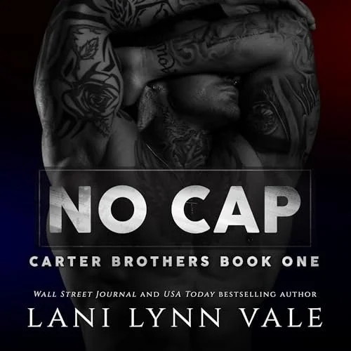 "No Cap" by Lani Lynn Vale; Dual Narration with Kelli Tager