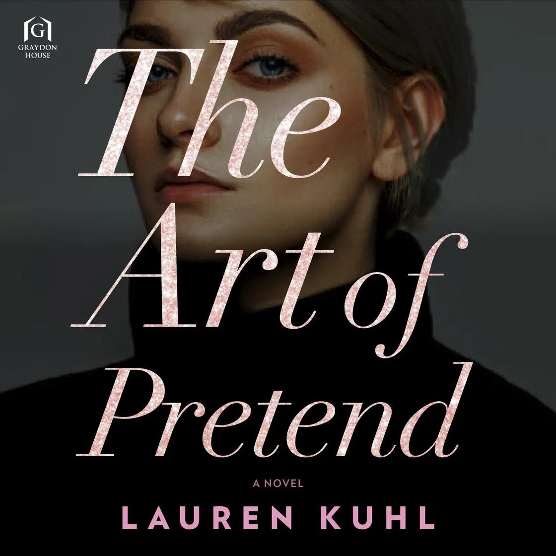 "The Art of Pretend" by Lauren Kuhl; Narrated by Karissa Vacker