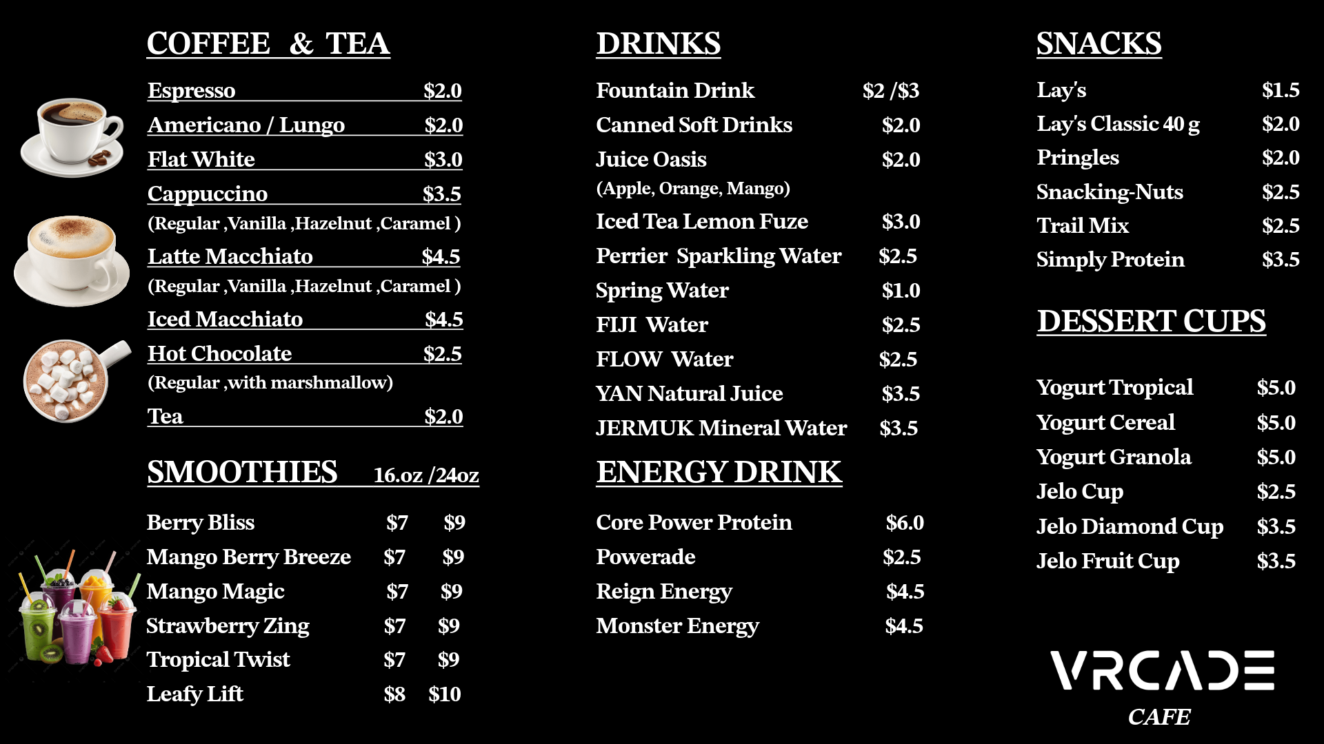 VRCADE Cafe menu listing coffee, tea, smoothies, drinks, snacks, and dessert cups with prices on a black background.