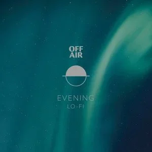 OFFAIR|Evening Lo-Fi