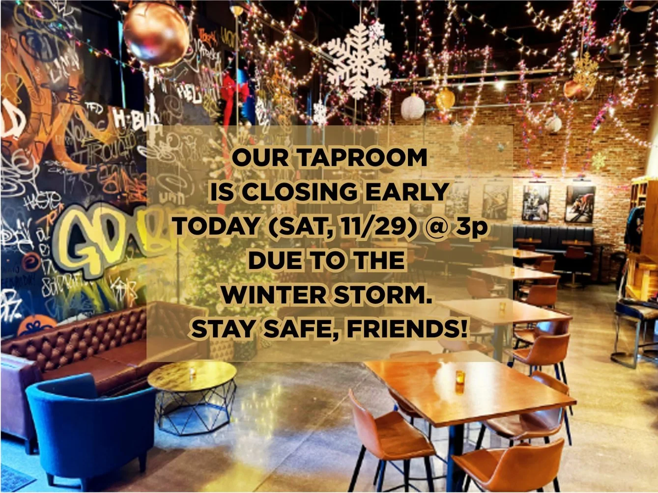 This storm is the real deal, so we're closing at 3pm today. See you tomorrow at noon for football and live music from Chad Watson. Stay safe, friends!