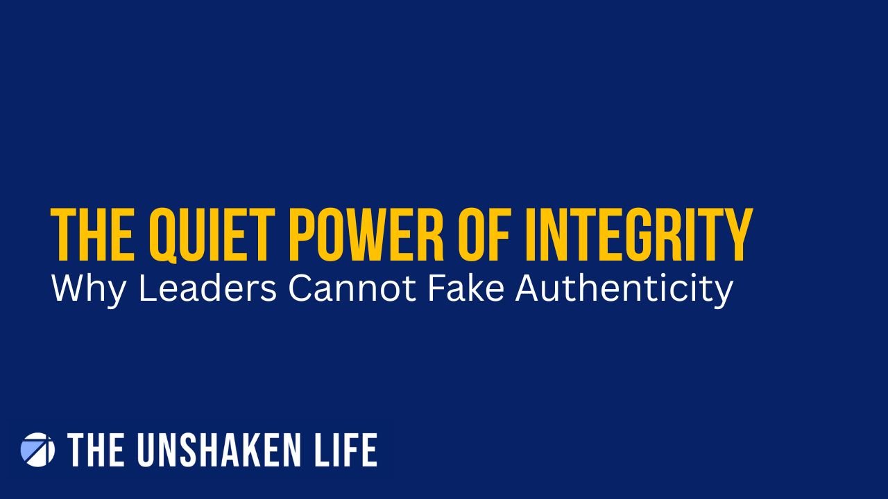 The Quiet Power of Integrity Why Leaders Cannot Fake Authenticity