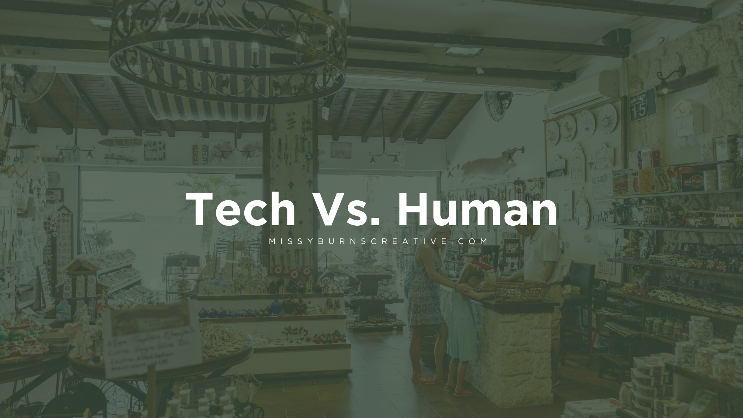Tech Vs Humans Tech Vs. Human in Retail Stores — Missy Burns Creative