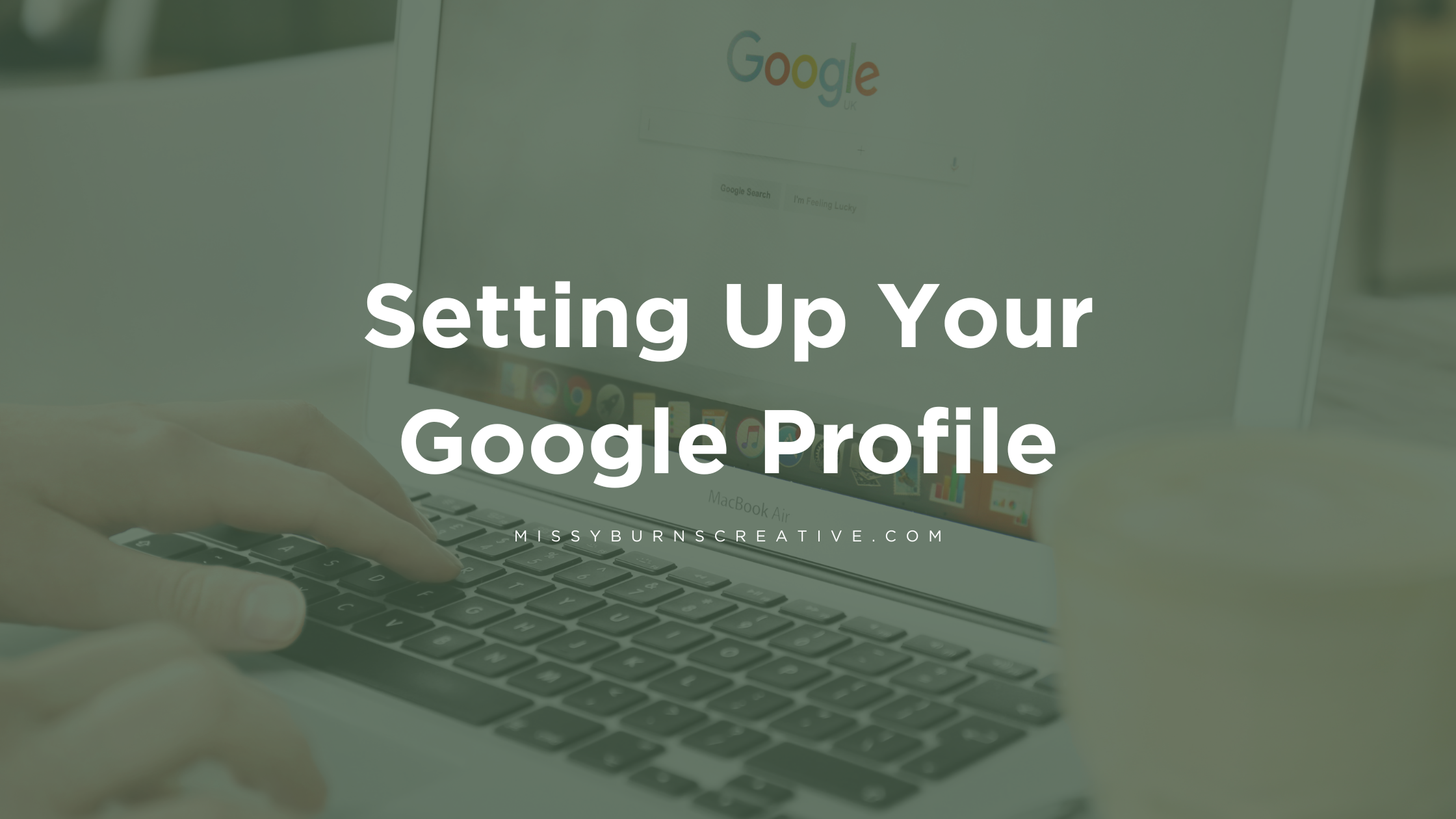 Setting Up Your Google Business Profile — Missy Burns Creative