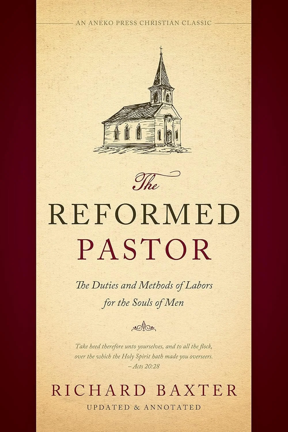 The Reformed Pastor: The Duties and Methods of Labors for the Souls of Men The Reformed Pastor: The Duties and Methods of Labors for the Souls of Men  Richard Baxter  Pastoral Ministry  Ministry   