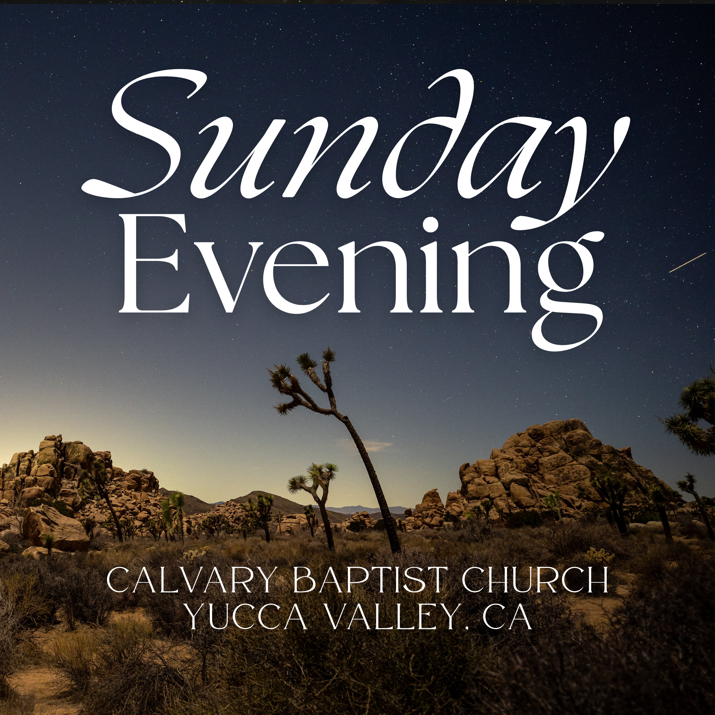 Nighttime desert landscape with rocky terrain, sparse Joshua trees, and a star-filled sky in Yucca Valley, California, featuring overlaid text promoting Calvary Baptist Church.